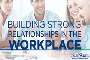 Developing Positive Relationships at Work
